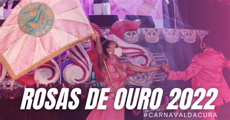 Rosas De Ouro Confirma Enredo Para O Pr Ximo Carnaval Sasp Carnaval