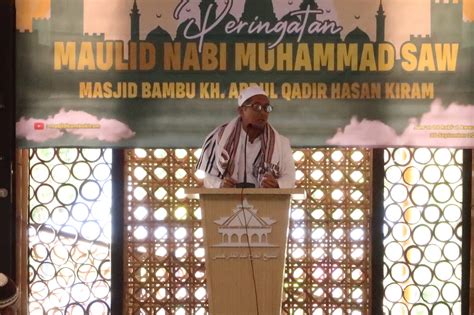 Maulid Di Masjid Bambu Warga Kalsel Diharapkan Baik Ke Tamu Saat Mtq