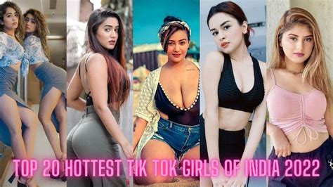 Top 20 Hottest Tik Tok Girls Of India 2022 Top Tik Tok Star Girl Real