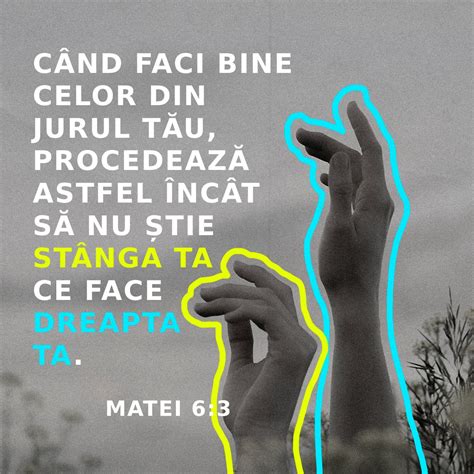 Matei 6 3 33 Ci tu când faci fapte de milostenie să nu ştie stânga ta