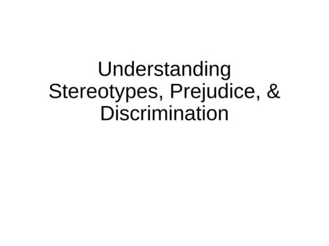 Lecture Defining Stereotypes Prejudice Discrimination Ppt