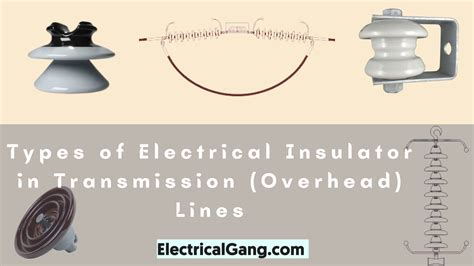 Types Of Electrical Insulator In Transmission Lines