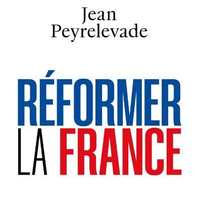 R Former La France De Jean Peyrelevade Un Plaidoyer Convaincant