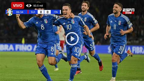 D Nde Ver Suiza Vs Italia En Vivo Online Transmisi N En Directo