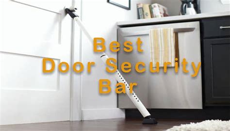 Best Door Security Bar With Alarm In 2020 Home Security Planet