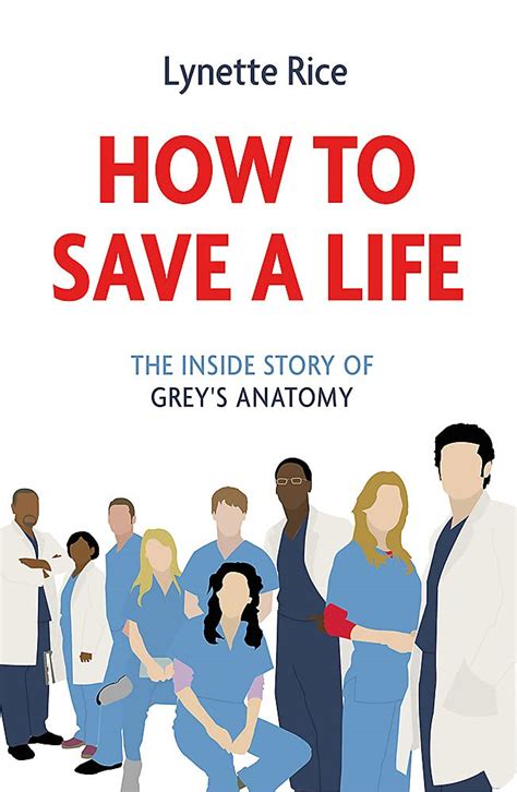 Buy How To Save A Life The Inside Story Of Grey S Anatomy Book Online