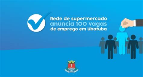 Rede De Supermercado Anuncia Cem Vagas De Emprego Em Ubatuba Rota