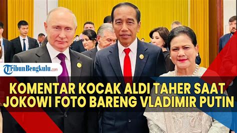 Komentar Kocak Aldi Taher Saat Jokowi Foto Bareng Vladimir Putin Malah