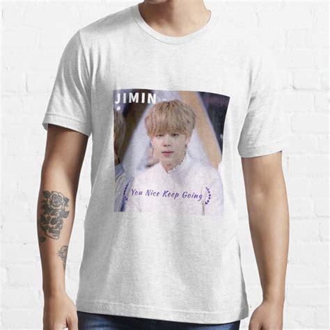 Jimin You Nice Keep Going T Shirt For Sale By BTSJiminUK