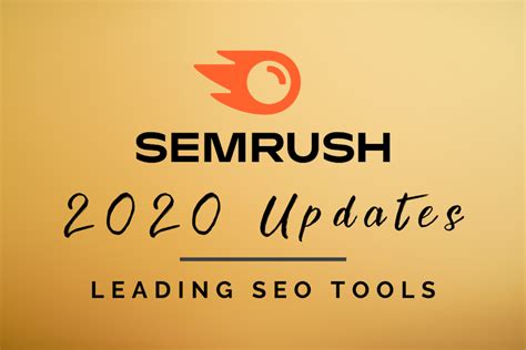 2020 SEMrush updates - One of the most popular SEO toolkit