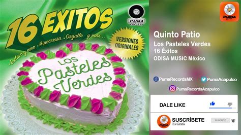 Quinto Patio Los Pasteles Verdes Xitos Youtube