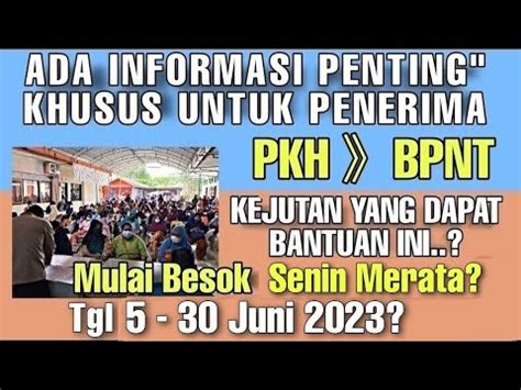 INFORMASI PENTING TERBARU BESOK SENIN 5 JUNI 2023 ADA TAMBAHAN BAGI KPM