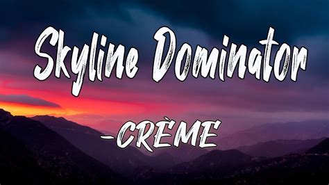 Skyline Dominator Lyrics Cr Me Core Lyrics Youtube