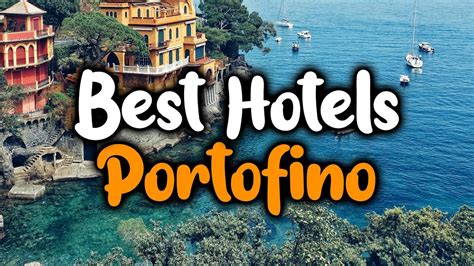 Best Hotels In Portofino For Families Couples Work Trips Luxury