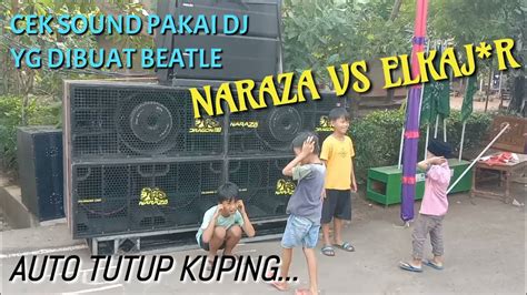 Cek Sound Pakai Dj Yg Dibuat Beatle Naraza Vs Elkajur Di Desa Guyangan