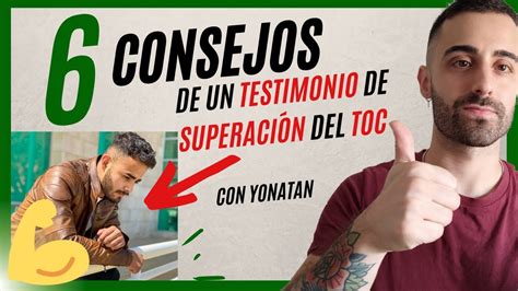 Consejos Para Salir Del Trastorno Obsesivo Con Yonatan Testimonio