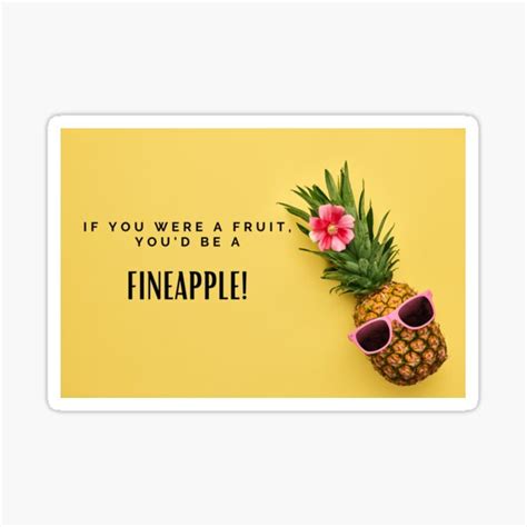 If You Were A Fruit Youd Be A Fineapple Pick Up Line Sticker By