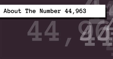 About The Number 44,963