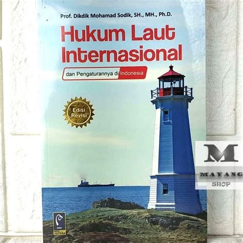 Jual Buku ASLI Hukum Laut Internasional Dan Pengaturannya Di Indonesia