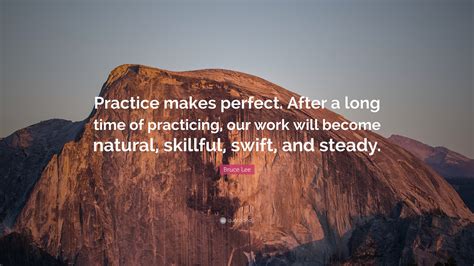 bruce lee quote practice  perfect   long time