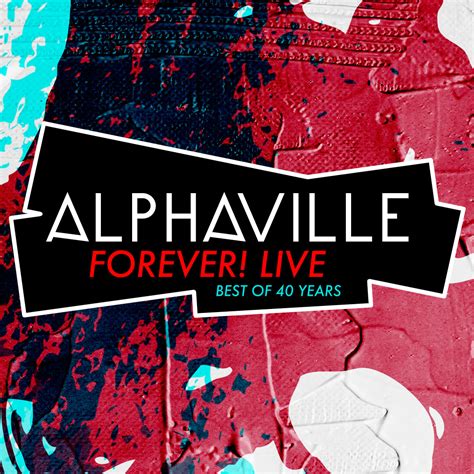 UPCOMING TOUR ALPHAVILLE FOREVER LIVE BEST OF 40 YEARS Welcome To