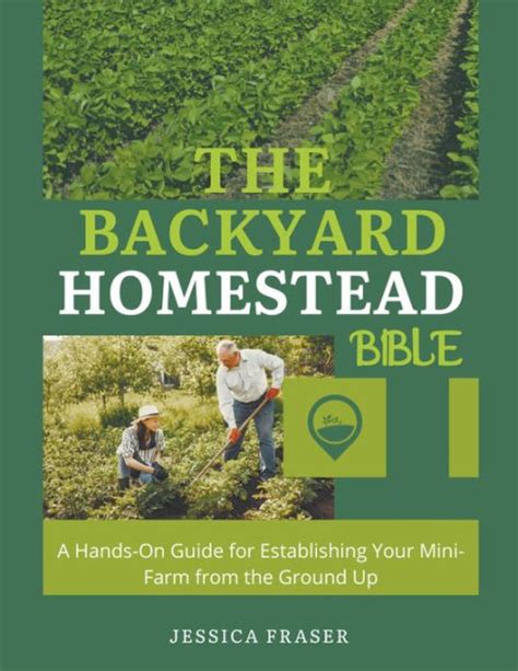 The Backyard Homestead Bible A Hands On Guide For Establishing Your