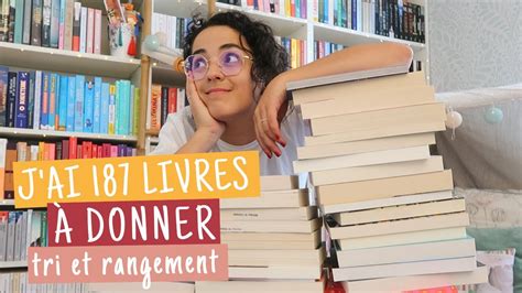 187 LIVRES À DONNER J ai trié et rangé mes bibliothèques YouTube