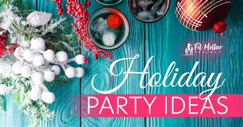 Holiday Party Ideas 10 Ways To Be Fit And Festive