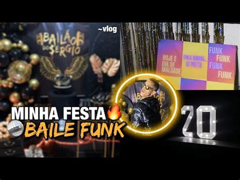 Minha Festa De Anivers Rio Tema Baile Funk Bail O Do S Rgio Youtube