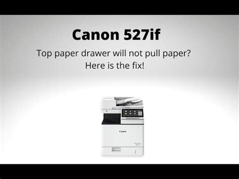 Canon If Paper Won T Pull Into Top Drawer How To Fix Youtube