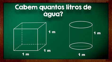 Volume do cubo e do cilindro Quantos litros de água cabem YouTube