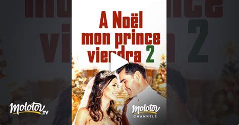 A Noël mon prince viendra 2 en streaming gratuit sur Molotov channels