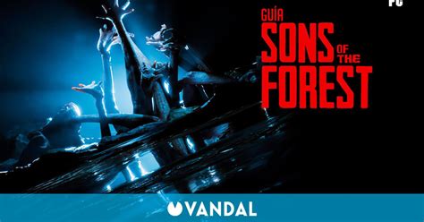 Guía Sons of the Forest trucos consejos y secretos Vandal