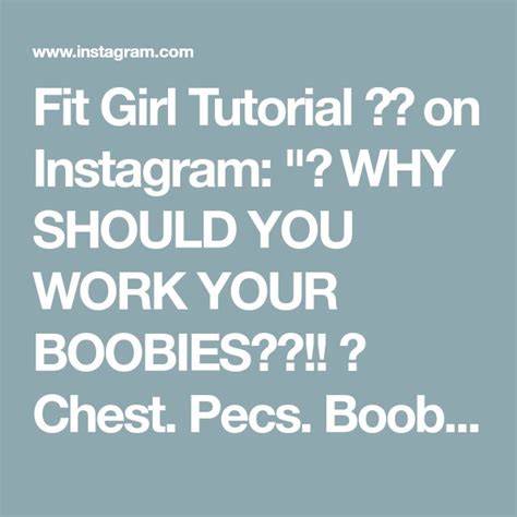 Fit Girl Tutorial 💪🏻 On Instagram 🌼 Why Should You Work Your Boobies