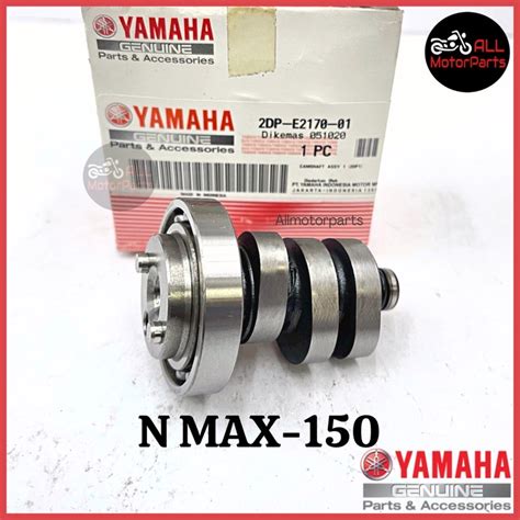 100 ORI NMAX N MAX 150 NVX V1 CAMSHAFT CAM SHAFT ASSY 2DP E2170 01