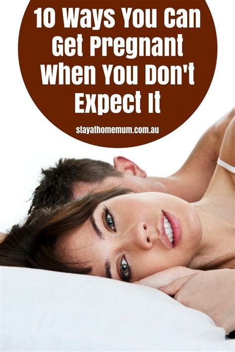 10 Ways You Can Get Pregnant When You Dont Expect It Pregnancy