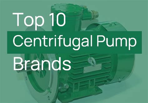 Top 10 Centrifugal Pump Manufacturers And Brands In China Machinemfg