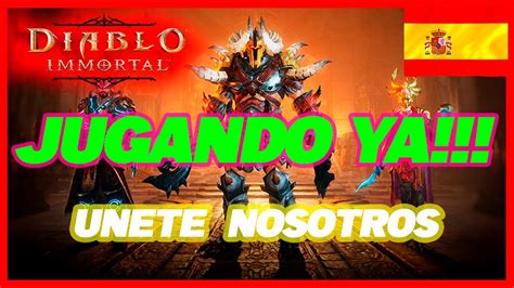 Jugando Ya Diablo Inmortal En Directo Youtube