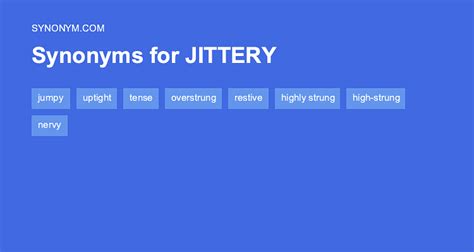 Another word for JITTERY > Synonyms & Antonyms