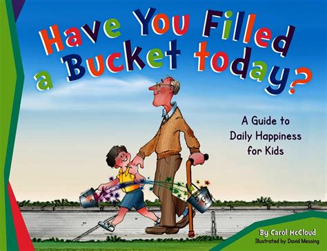 Have You Filled A Bucket Today A Guide To Daily Happiness For Kids A
