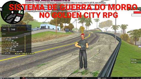 SISTEMA DE GUERRA DO MORRO RPG NO SERVIDOR GOLDEN CITY RPG GTA SAMP GTA