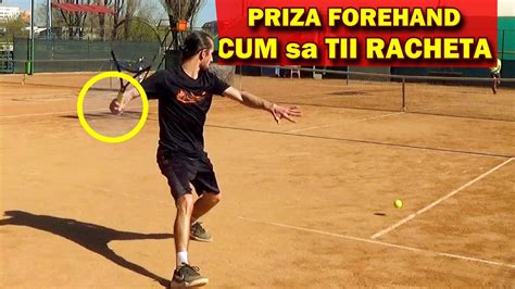 Cum Trebuie Sa Tii Racheta De Tenis In Mana La FOREHAND Priza Lovitura