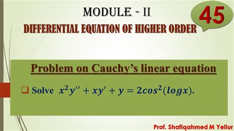 45 Problem 5 Cauchys linear equation 𝒙 𝟐 𝒚 𝒙𝒚 𝒚 𝟐𝒄𝒐𝒔