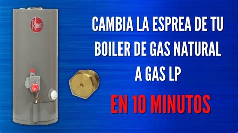 Cómo cambiar una esprea de gas natural a gas lp en 10 minutos YouTube