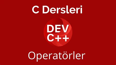 C Dersleri Ders Operat Rler Youtube