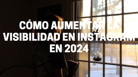 C Mo Aumentar La Visibilidad En Instagram En