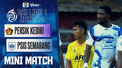 Mini Match PERSIK Kediri VS PSIS SEMARANG BRI Liga 1 2023 2024 Vidio