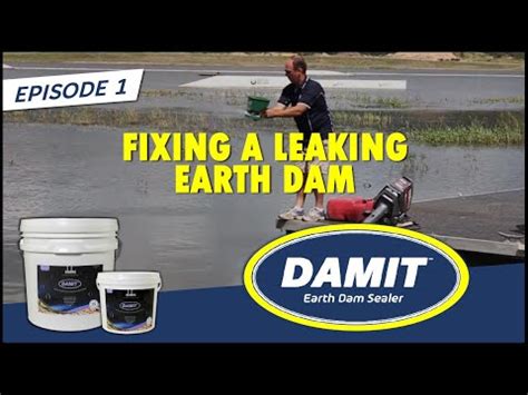 Damit Dam Sealer Episode Fixing A Leaky Earth Dam Youtube