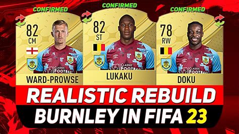 BURNLEY REALISTIC REBUILD ON FIFA 23 CAREER MODE Ft LUKAKU WARD