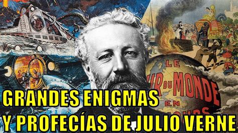 Grandes Misterios Y Profec As De Julio Verne El Hombre Que Vislumbr